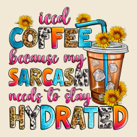 Iced Coffee Because My Sarcasm Needs To Stay Hydra Ladies Tee | Teevron