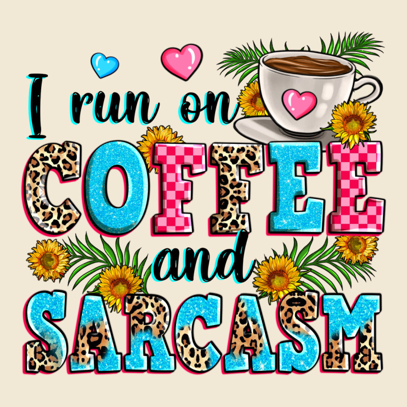 I Run On Coffee And Sarcasm Ladies Tee by Zillion Design Studio | Teevron