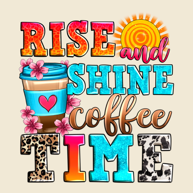 Rise And Shine Coffee Time Ladies Tee by Zillion Design Studio | Teevron