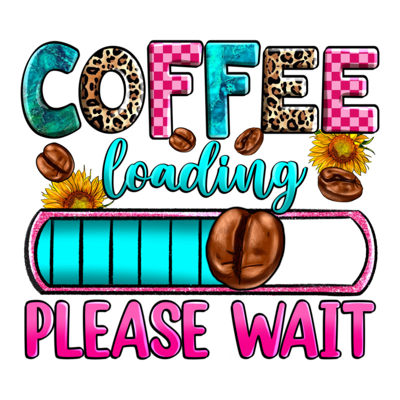 Coffee Loading Please Wait Ladies Tee by Zillion Design Studio | Teevron