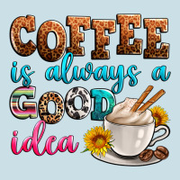 Coffee Is Always Good Idea Ladies Tee | Teevron