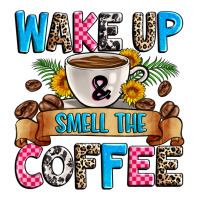 Wake Up And Smell The Coffee Ladies Tee | Teevron