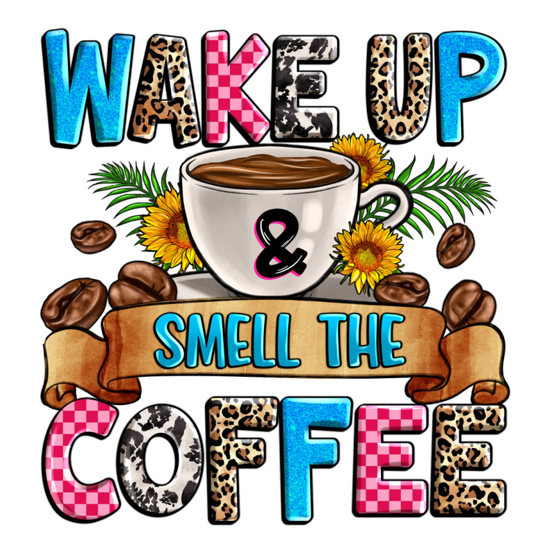Wake Up And Smell The Coffee Ladies Tee by Zillion Design Studio | Teevron
