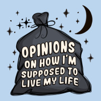 Opinions On How I'm Supposed To Live My Life Classic Tee | Teevron
