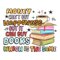 money can't buy happiness but it can buy books | Teevron