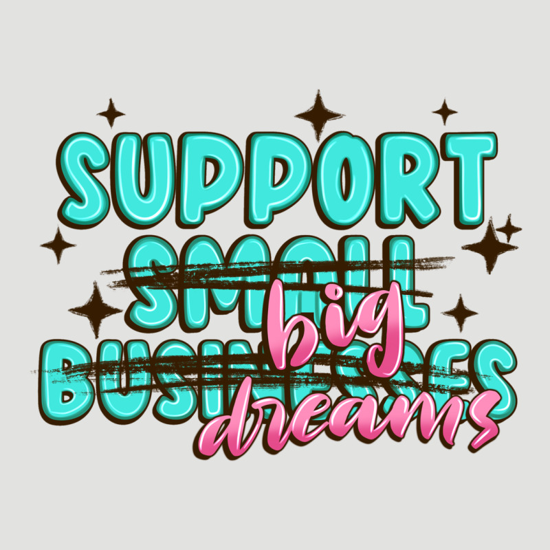 Support Small Businesses Big Dreams Classic Tee by MaliasSmallBusiness | Teevron