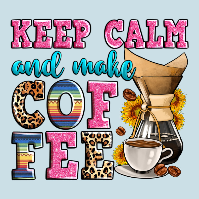 Keep Calm And Make Coffee Ladies Tee by Zillion Design Studio | Teevron