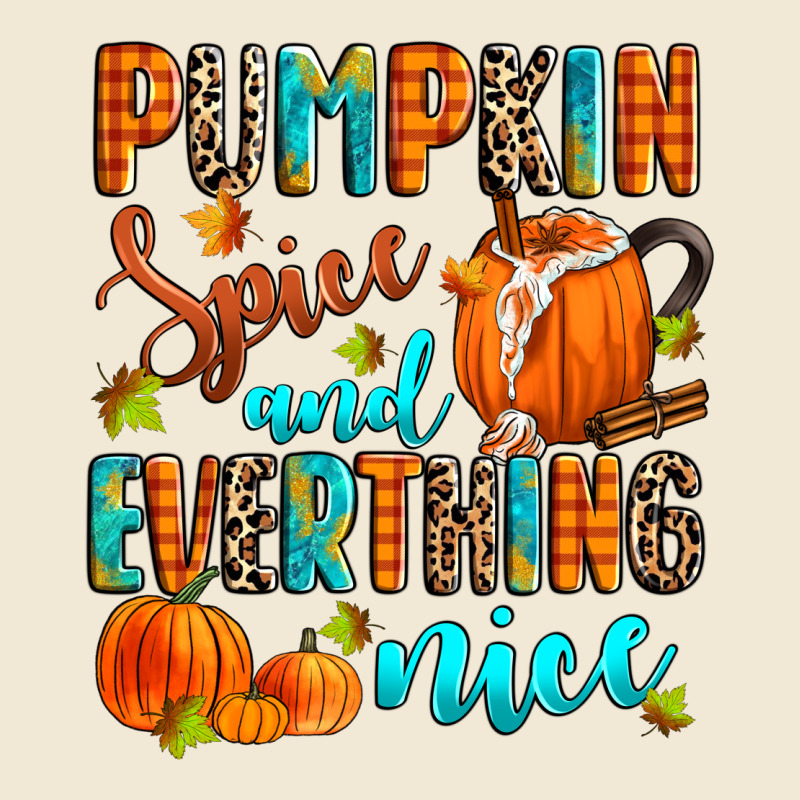 Pumpkin Spice And Everthing Nice Ladies Tee by Zillion Design Studio | Teevron
