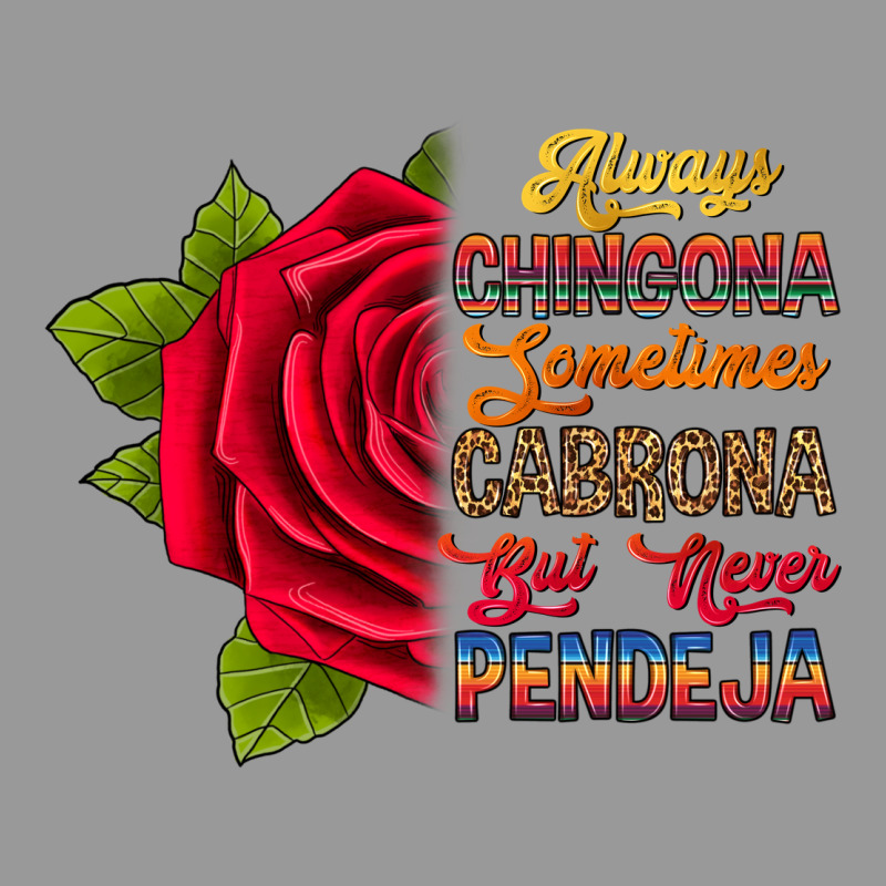 Always Chingona Sometimes Cabrona But Never Pendej Vintage Hoodie by RanaPortraitStore | Teevron