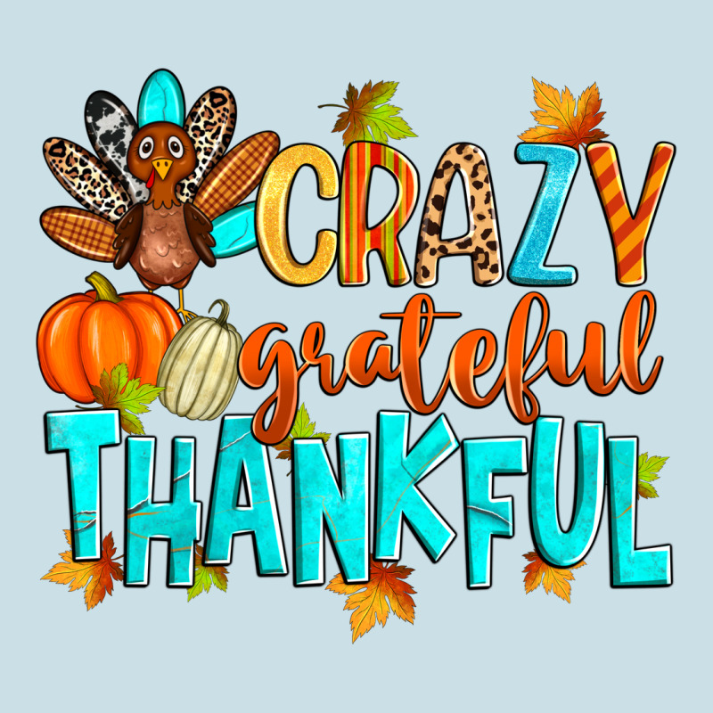 Crazy Grateful Thankful Ladies Tee by Zillion Design Studio | Teevron