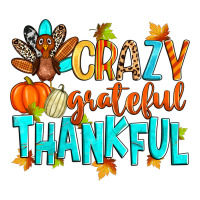 crazy grateful thankful | Teevron