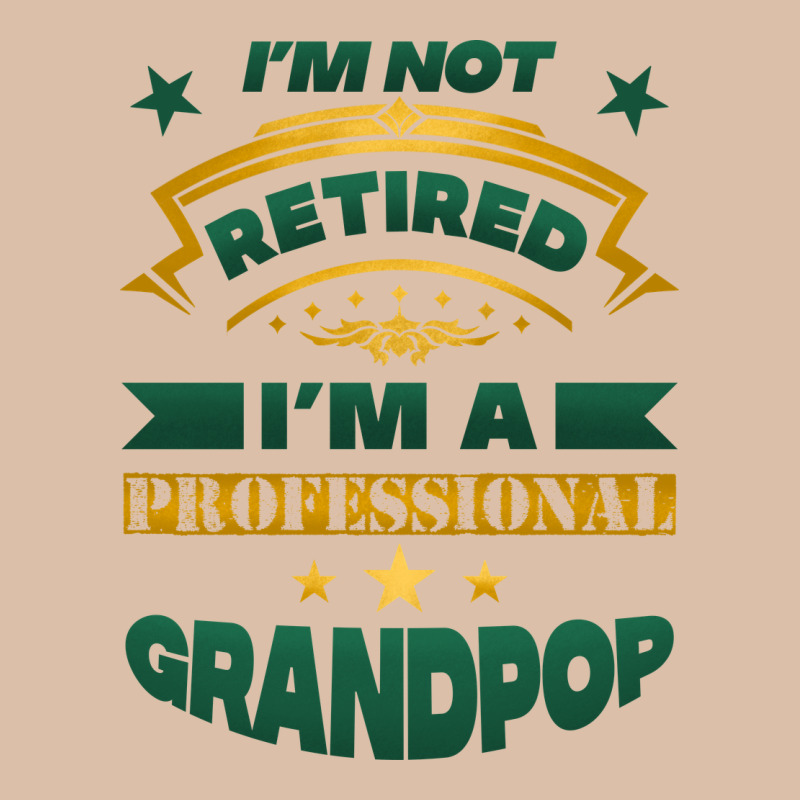 I'm Not Retired I'm A Professional Grandpop Urban Heavy Tee by Jasminsmagicworld | Teevron