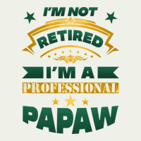 I'm Not Retired I'm A Professional Papaw Urban Heavy Tee | Teevron