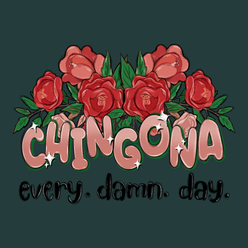 Chingona Every Damn Day Classic Tee by MaliasSmallBusiness | Teevron