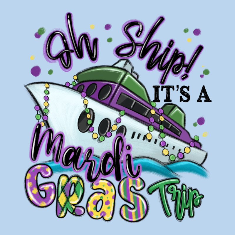 Oh Ship It's A Mardi Gras Trip Classic Tee by MaliasSmallBusiness | Teevron