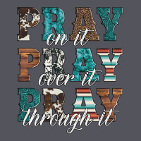 Pray On It Pray Over It Pray Through It Vintage Hoodie | Teevron