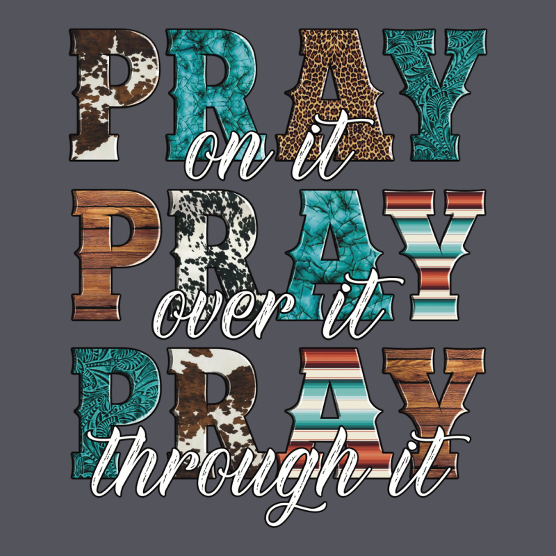 Pray On It Pray Over It Pray Through It Vintage Hoodie by Artiststas | Teevron