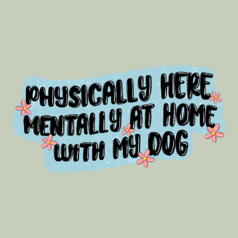 Physically Here Mentally At Home With My Dog Long Sleeve Tee by MaliasSmallBusiness | Teevron