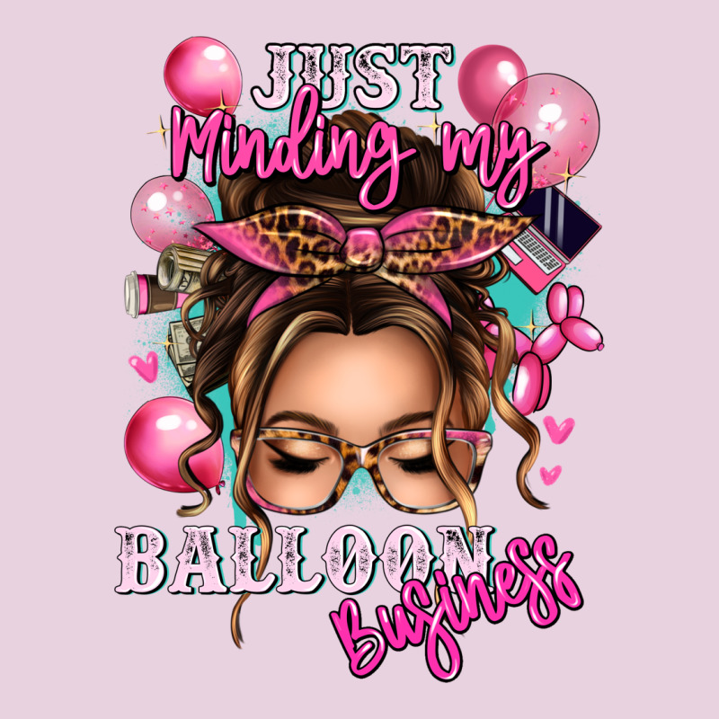 Just Minding My Balloon Business Messy Bun Ladies Tee by texasbilliewilder | Teevron