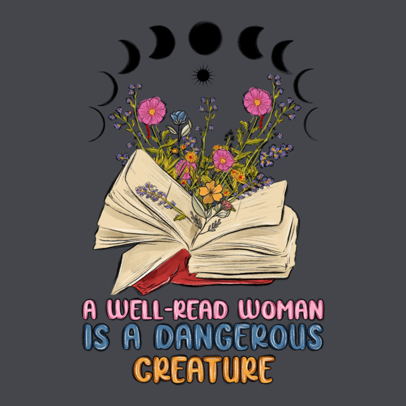 A Well Read Woman Is A Dangerous Creature Long Sleeve Tee by MaliasSmallBusiness | Teevron