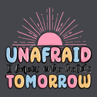 Unafraid I Know Who Holds Tomorrow Long Sleeve Tee | Teevron