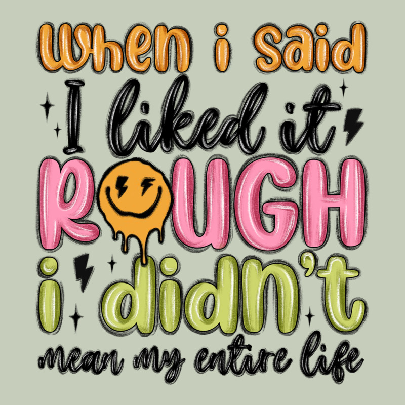 When I Said I Liked It Rough I Didn't Mean My Enti Long Sleeve Tee by MaliasSmallBusiness | Teevron