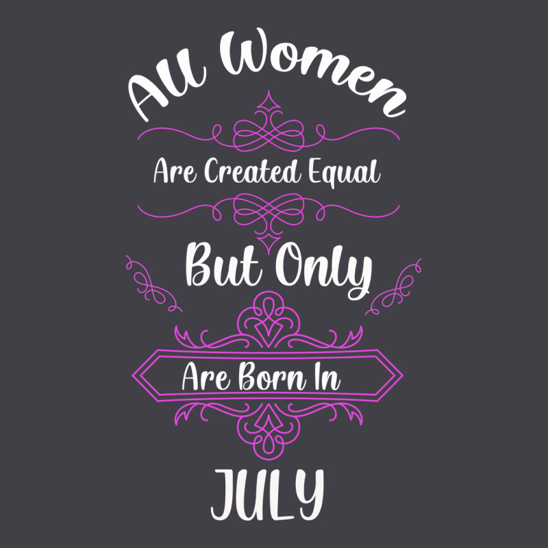 All Women Are Created Equal But Only The Smartest Are Born In July Bla Heavyweight Hoodie by Bettercallsaul | Teevron
