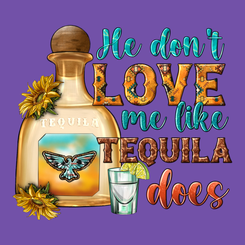 He Dont Love Me Like Tequila Does Premium Sweatshirt by texasbilliewilder | Teevron