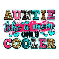 auntie like a mom only cooler | Teevron