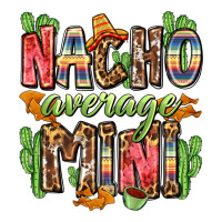 nacho average mini | Teevron