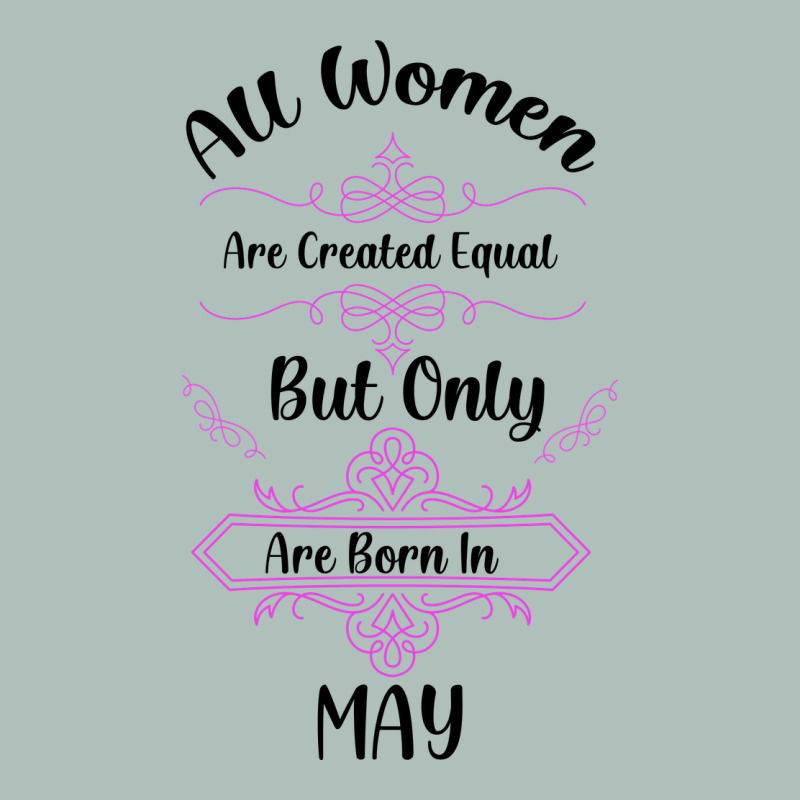 All Women Are Created Equal But Only The Smartest Are Born In May Heavyweight Hoodie by Bettercallsaul | Teevron