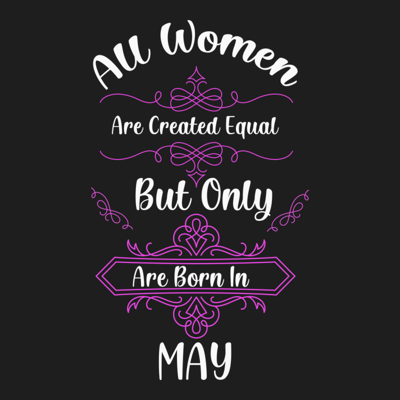 All Women Are Created Equal But Only The Smartest Are Born In May Heavyweight Hoodie by Bettercallsaul | Teevron