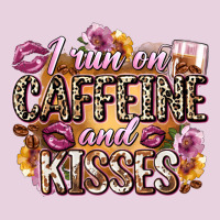 I Run On Caffeine And Kisses Ladies Tee | Teevron