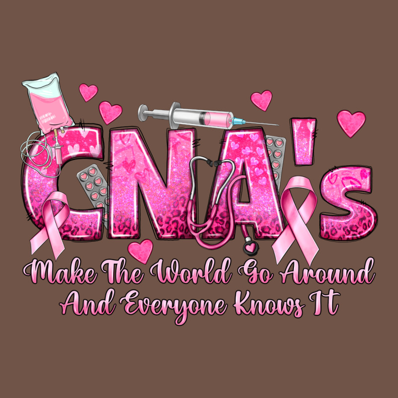 Cna S Make The World Go Around And Everyone Knows Premium Sweatshirt by texasbilliewilder | Teevron