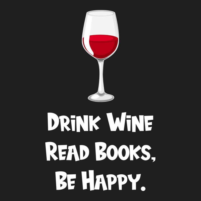 Drink Wine, Read Books, Be Happy Heavyweight Hoodie by Bettercallsaul | Teevron