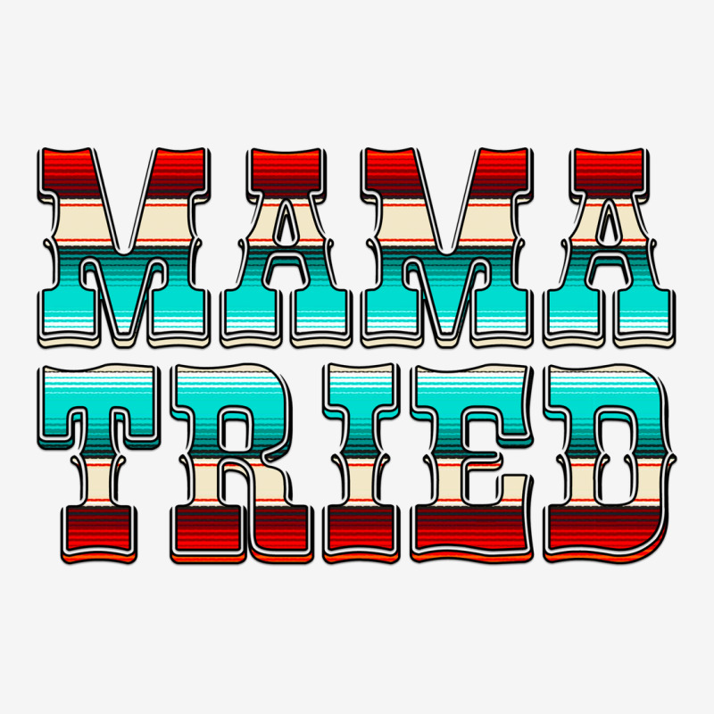 Mama Tried Serape Urban Hoodie by CowCowDesign | Teevron