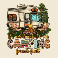 If I Am Drunk Its My Camping Friends Fault Premium Tee | Teevron