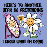 Here's To Another Year Of Pretending I Know What I Long Sleeve Tee | Teevron