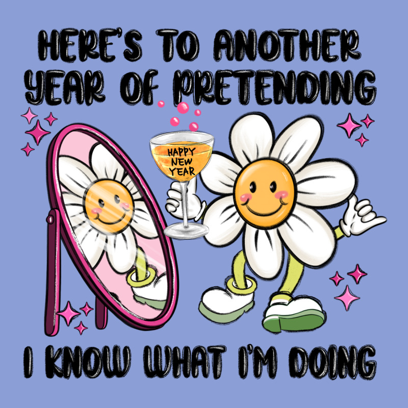 Here's To Another Year Of Pretending I Know What I Long Sleeve Tee by MaliasSmallBusiness | Teevron