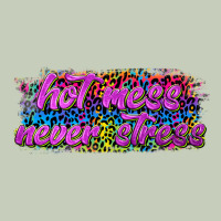 Hot Mess Never Stress Ladies Tee | Teevron