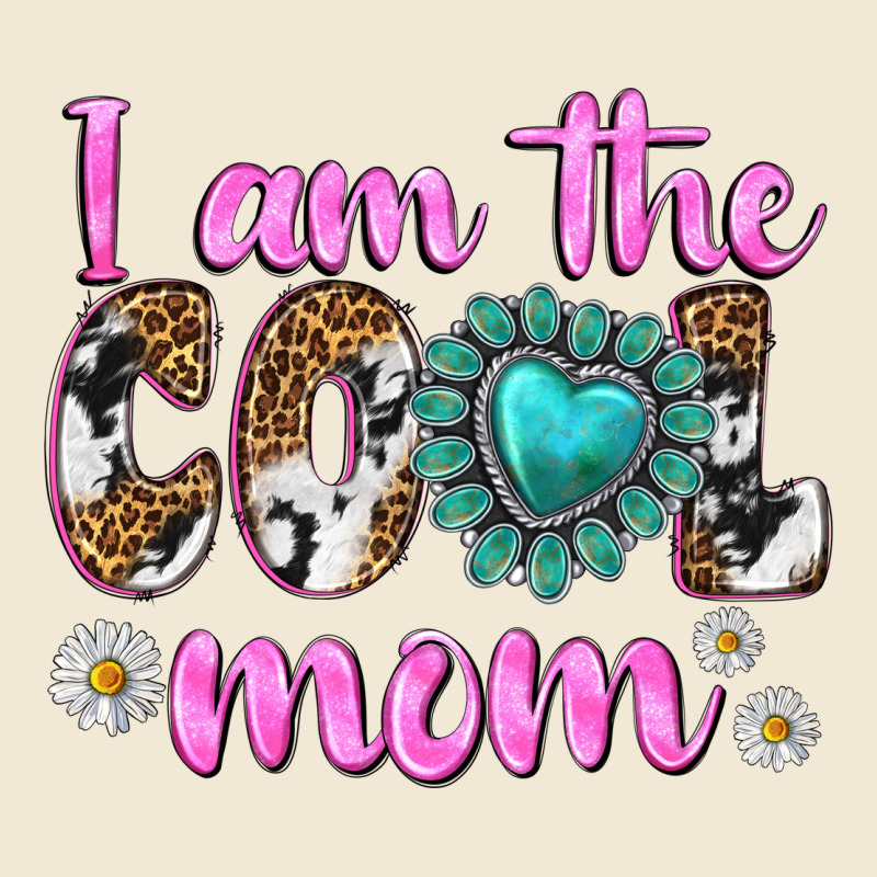 I Am Cool Mom Ladies Tee by texasbilliewilder | Teevron