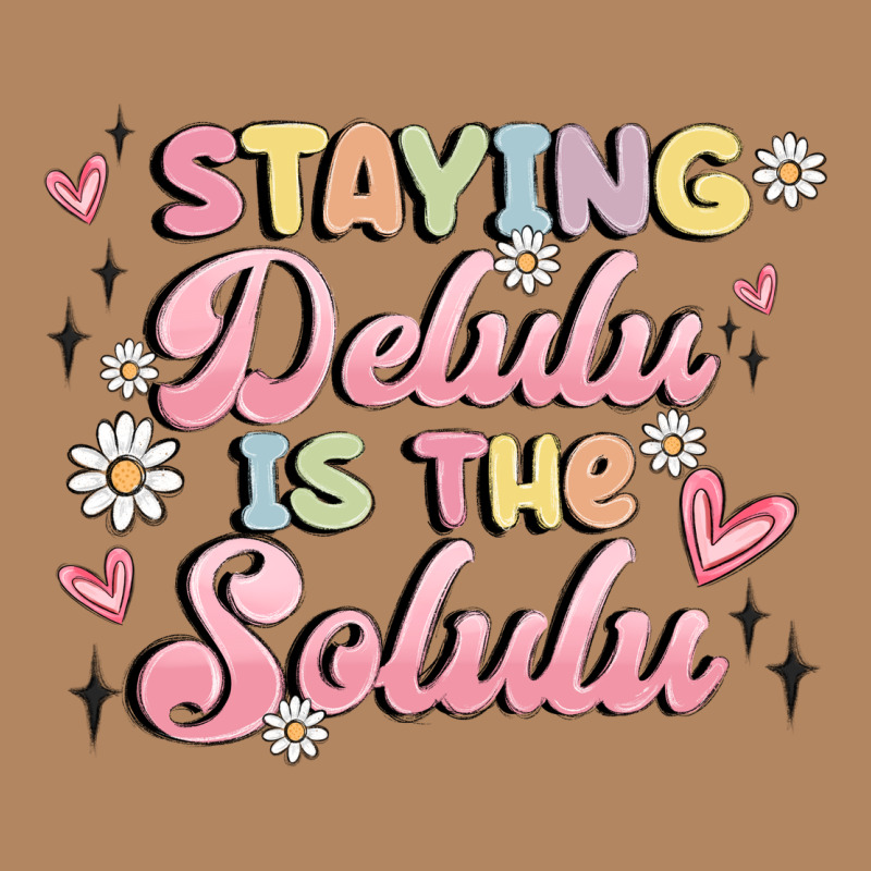 Staying Delulu Is The Solulu Long Sleeve Tee by MaliasSmallBusiness | Teevron