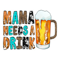Mama Needs a Drink | Teevron