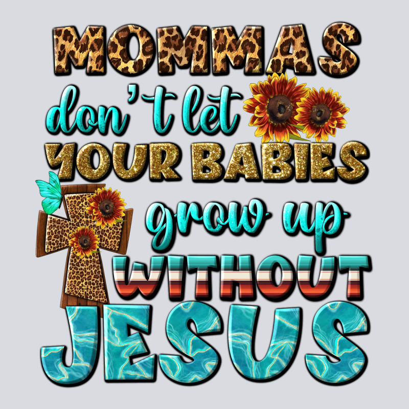 Mommas Don't Let Your Babies Grow  Up Without Jesus Zipper Hoodie by BundleAndBundleShop | Teevron