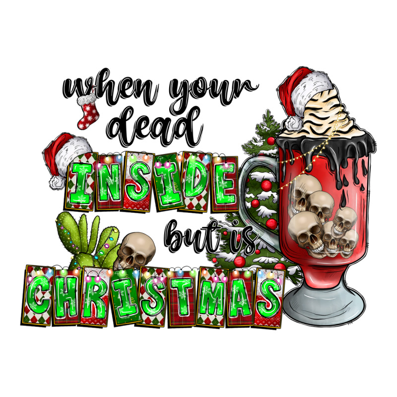When Your  Dead Insıde But Is Christmas Premium Tee by CowhideDigitalArt | Teevron