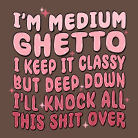 Im Medium Ghetto I Keep It Classy But Deep Down Pn Long Sleeve Tee | Teevron