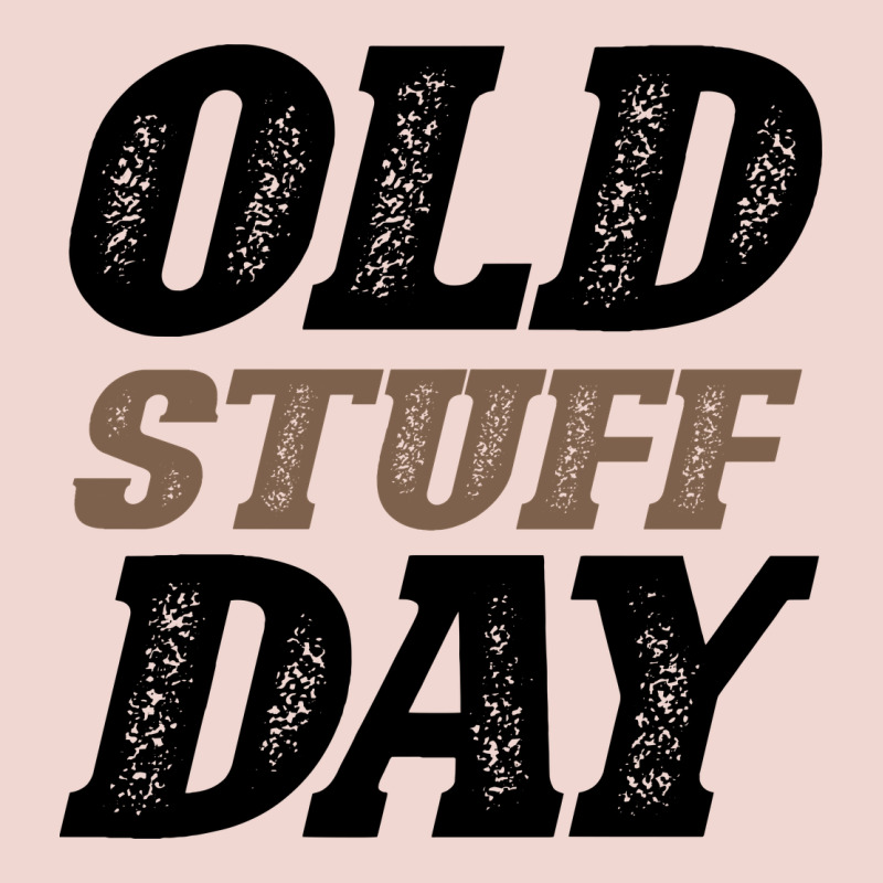 National Old Stuff Day Funny Gift Premium Sweatshirt by Bettercallsaul | Teevron