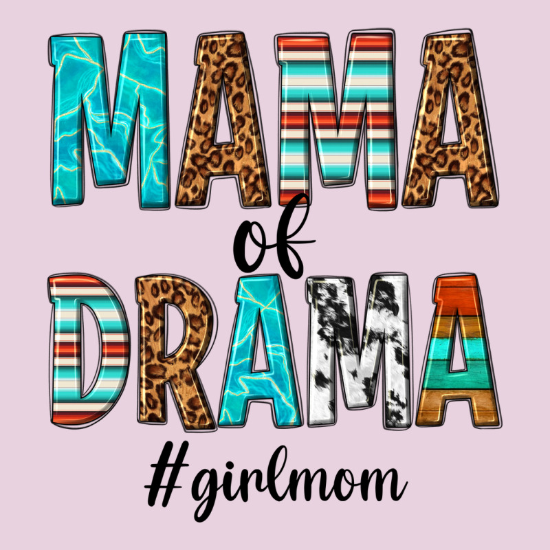 Mama Of Drama Girl Mom Ladies Tee by texasbilliewilder | Teevron