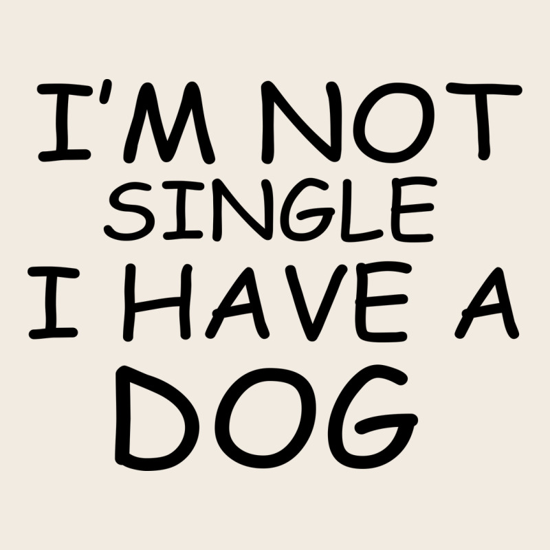 I M Not Single I Have A Dog Premium Sweatshirt by Bettercallsaul | Teevron