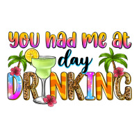 you had me at day drinking | Teevron
